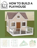 How to build a playhouse: Wooden outdoor playhouse for kids in metric system B091NMZN85 Book Cover