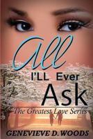 All I'll Ever Ask 1519545061 Book Cover