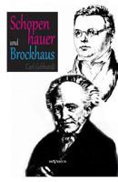 Schopenhauer Und Brockhaus: Zur Zeitgeschichte Der Welt ALS Wille Und Vorstellung'. Ein Briefwechsel Herausgegeben Von Carl Gebhardt 3863474201 Book Cover