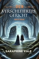 DER VERSCHLEIERTES GERICHT: ZWEITE REIHE (Ewige Schwüre des Schicksals) (German Edition) B0DY4YMJYV Book Cover