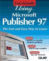 Using Microsoft Publisher 97 (User-friendly) 0789712202 Book Cover