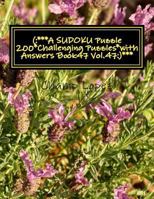 (: ***a Sudoku Puzzle 200*challenging Puzzles*with Answers Book47 Vol.47: )***: (: ***a Sudoku Puzzle 200*challenging Puzzles*with Answers Book47 Vol.47: )*** 1543279147 Book Cover