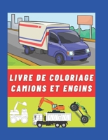 Livre de coloriage camions et engins: 55 camions et engins à colorier par votre enfant de 4 à 8 ans B08M8CRKZX Book Cover