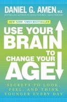 Use Your Brain to Change Your Age (Enhanced Edition) 0307888932 Book Cover
