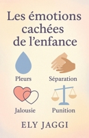 Les émotions cachées de l'enfance (French Edition) B0G6YHBK9C Book Cover