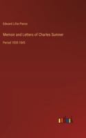 Memoir and Letters of Charles Sumner: Period 1838-1845 3368637118 Book Cover