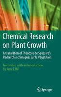 Chemical Research on Plant Growth: A translation of Théodore de Saussure's Recherches chimiques sur la Végétation by Jane F. Hill 1461441358 Book Cover