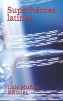 Superhéroes latinos B098S1GBPW Book Cover