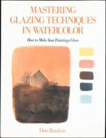 Mastering Glazing Techniques in Watercolor 0823030245 Book Cover