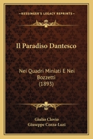 Il Paradiso Dantesco: Nei Quadri Miniati E Nei Bozzetti (1893) 1160880816 Book Cover