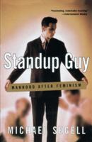 Standup Guy: Manhood After Feminism 0679783601 Book Cover
