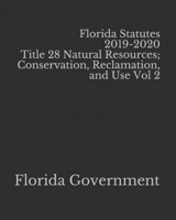 Florida Statutes 2019-2020 Title 28 Natural Resources; Conservation, Reclamation, and Use Vol 2 1652358358 Book Cover