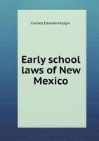 Early School Laws of New Mexico 1172493529 Book Cover