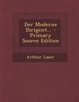 Der Moderne Dirigent... - Primary Source Edition 1018818952 Book Cover