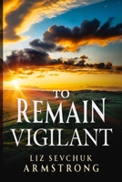 To Remain Vigilant 0228631831 Book Cover