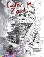 Color Me Zombied: A Zombie Bedtime Story Coloring Book 0692137866 Book Cover