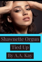 Shawnette Orgun Tied Up 1674990685 Book Cover