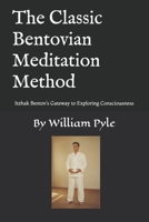 The Classic Bentovian Meditation Method: Itzhak Bentov’s Gateway to Exploring Consciousness B0HFP8WBR4 Book Cover