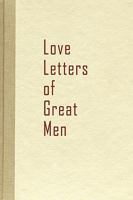 Love Letters of Great Men 1936136112 Book Cover