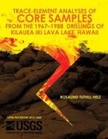 Trace-Element Analyses of Core Samples from the 1967-1988 Drillings of Kilauea Iki Lava Lake, Hawaii 1499256078 Book Cover