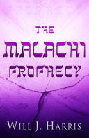 The Malachi Prophecy 1629985589 Book Cover