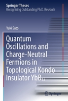 Quantum Oscillations and Charge-Neutral Fermions in Topological Kondo Insulator YbB 9811656762 Book Cover