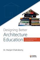 Designing Better Architecture Education: Global Realities and Local Reforms 1501039040 Book Cover