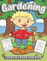 Gardening Coloring Book for Kids: Children's Fruit & Vegetable Garden Theme Coloring Pages for Preschool & Elementary Little Boys & Girls Ages 4-8 B08VYLP2V1 Book Cover