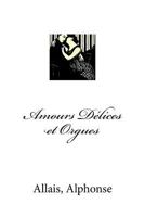 Amours Delices Et Orgues 1974281477 Book Cover