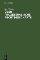 Uber Prozessualische Rechtsgeschafte: Civilprozessuale Studie (1890) 1278512543 Book Cover