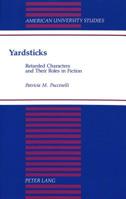 Yardsticks: Retarded Characters and Their Roles in Fiction (American University Studies Series IV, English Language and Literature) 0820420018 Book Cover