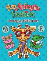 Fun Animals Fashion: Coloring & Activity Book 1958428329 Book Cover
