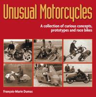 Unusual Motorcycles: A Collection of Curious Concepts, Prototypes and Race Bikes 0857332619 Book Cover