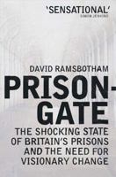 Prisongate: The Shocking State of Britain's Prisons and the Need for Visionary Change 0743238842 Book Cover