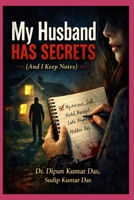 My Husband Has Secrets (And I Keep Notes) B0GKV9YLBS Book Cover