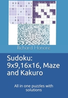 Sudoku: 9x9,16x16, Maze and Kakuro: All in one 500+ puzzles with solutions B08QG4M8G3 Book Cover