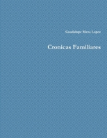 Cronicas Familiares (Spanish Edition) 1304083845 Book Cover