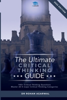 The Ultimate Critical Thinking Guide: 100 Critical Thinking Questions 1913683621 Book Cover