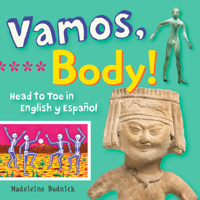 Vamos, Body!: Head to Toe in English y Espanol 159534828X Book Cover