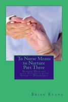 To Nurse Means to Nurture Part Three 1542401607 Book Cover