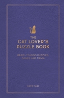The Cat Lover's Puzzle Book: Brain-Teasing Puzzles, Games and Trivia 180007932X Book Cover