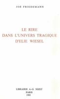 Le Rire Dans l'Univers Tragique d'Elie Wiesel 270780505X Book Cover