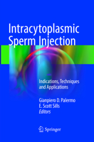 Intracytoplasmic Sperm Injection: Indications, Techniques and Applications 3319704966 Book Cover