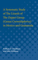 A Systematic Study of The Lizards of The Deppei Group (Genus Cnemidophorus) in Mexico and Guatemala 0472751123 Book Cover