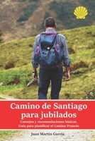 Camino de Santiago Para Jubilados. Consejos Y Recomendaciones B 1731232365 Book Cover