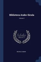 Biblioteca Arabo-Sicula, Volume 2 1343543568 Book Cover