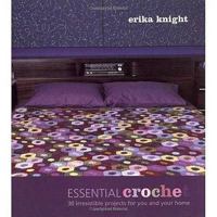 Essential Crochet: 30 Irresistible Projects for You and Your Home 1844003086 Book Cover