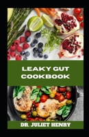 LEAKY GUT COOKBOOK: Nutrient-Rich Recipes for a Healthy Gut B0CWDPJXNZ Book Cover