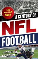 A Century of NFL Football: The All-Time Quiz 1493044591 Book Cover