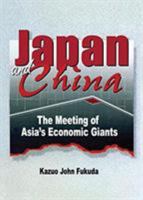 Japan and China: Meeting of Asia's Economic Giants 0789004178 Book Cover